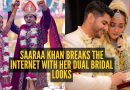 दोन परंपरा, दोन प्रतिष्ठित पोशाख: सारा खानने तिचा विवाह आणि निकाह दोन्ही दिसले