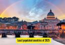 2025 मधील 9 सर्वात कमी लोकसंख्या असलेले देश