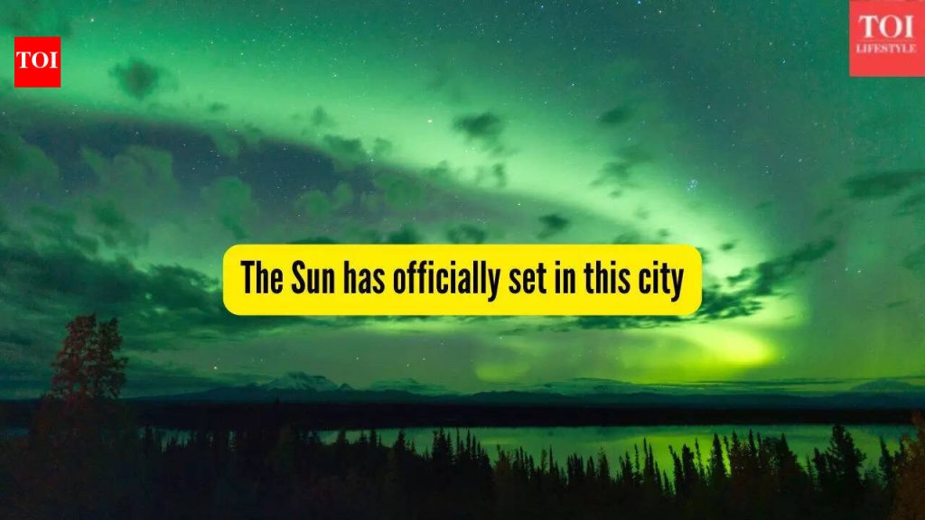 या शहरात अधिकृतपणे सूर्यास्त झाला आहे आणि जानेवारीत या तारखेपर्यंत तो उगवणार नाही…