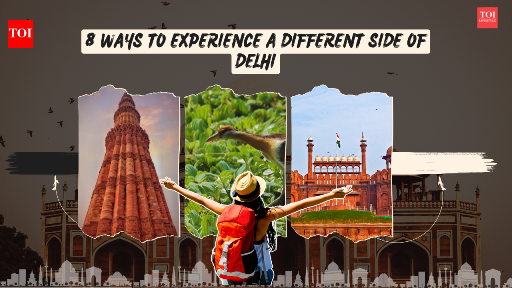 दिल्लीची वेगळी बाजू अनुभवण्याचे 8 मार्ग