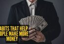 5 सवयी ज्या लोकांना अधिक पैसे कमविण्यास मदत करतात